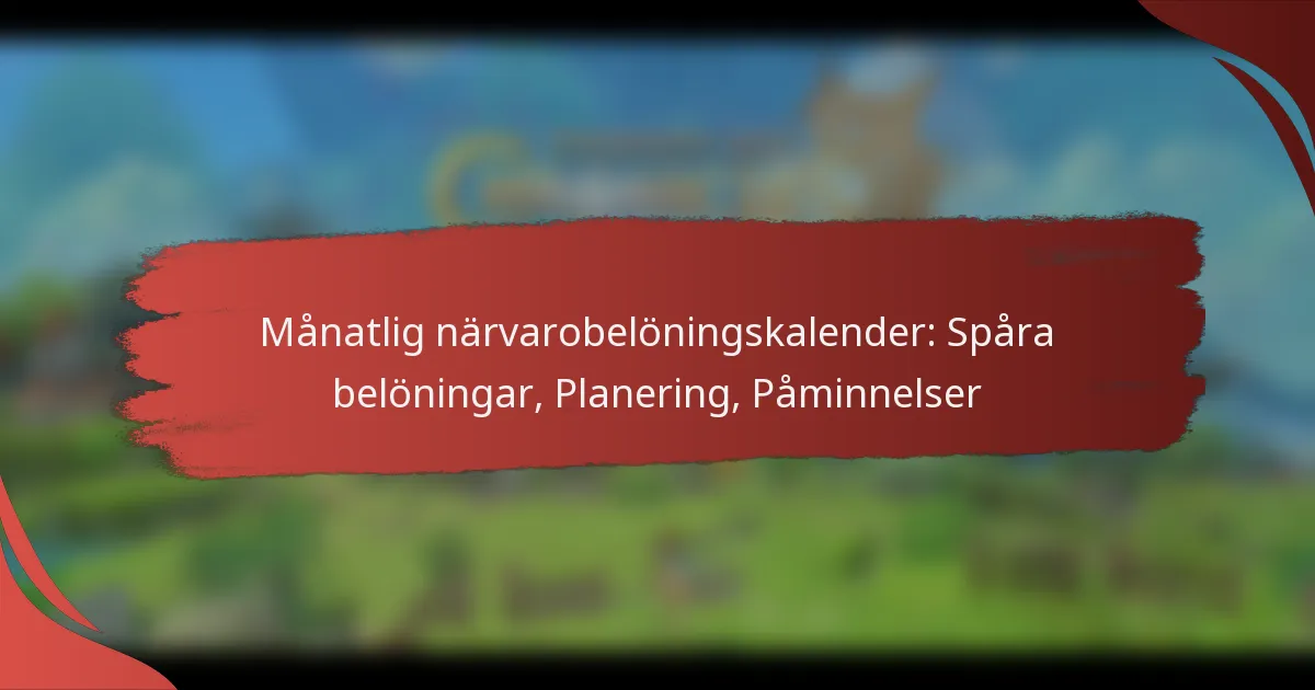 Månatlig närvarobelöningskalender: Spåra belöningar, Planering, Påminnelser