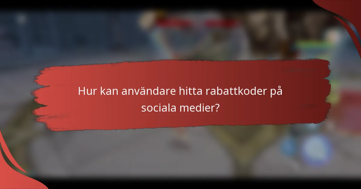 Hur kan användare hitta rabattkoder på sociala medier?