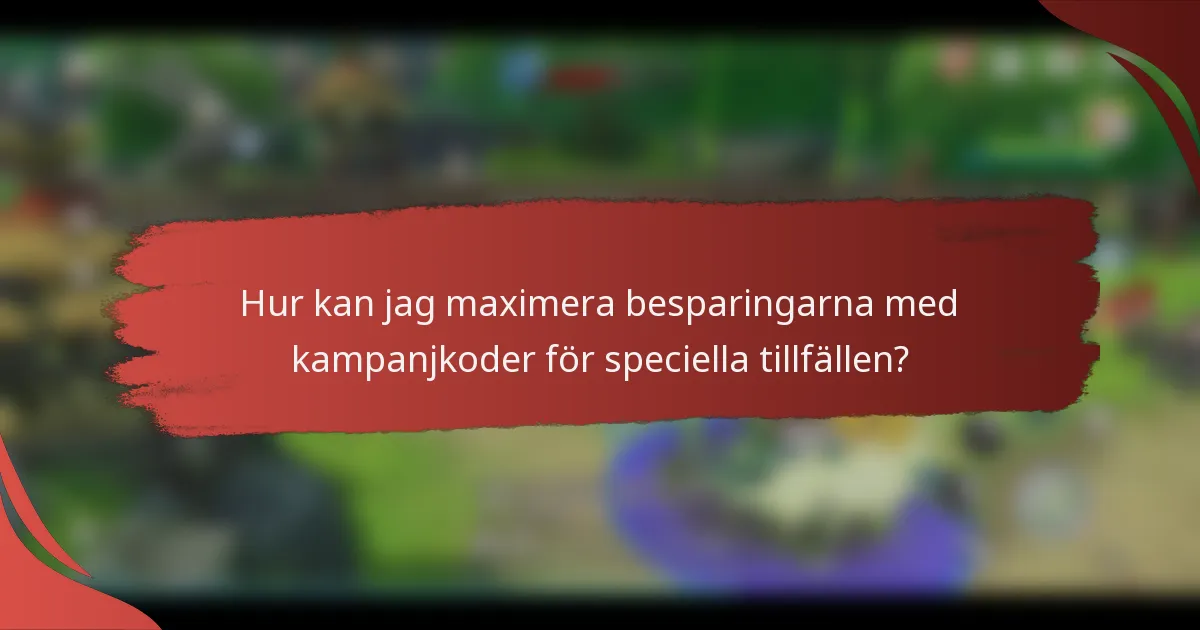 Hur kan jag maximera besparingarna med kampanjkoder för speciella tillfällen?