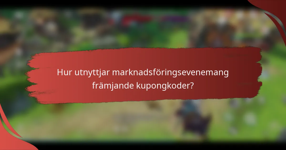 Hur utnyttjar marknadsföringsevenemang främjande kupongkoder?