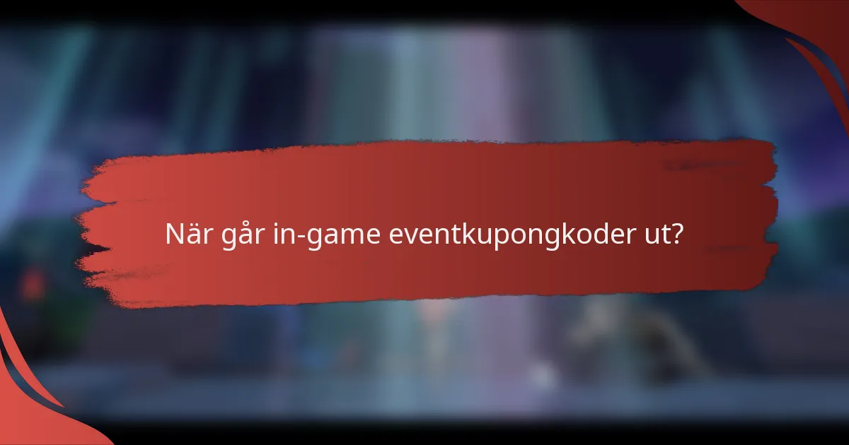 När går in-game eventkupongkoder ut?