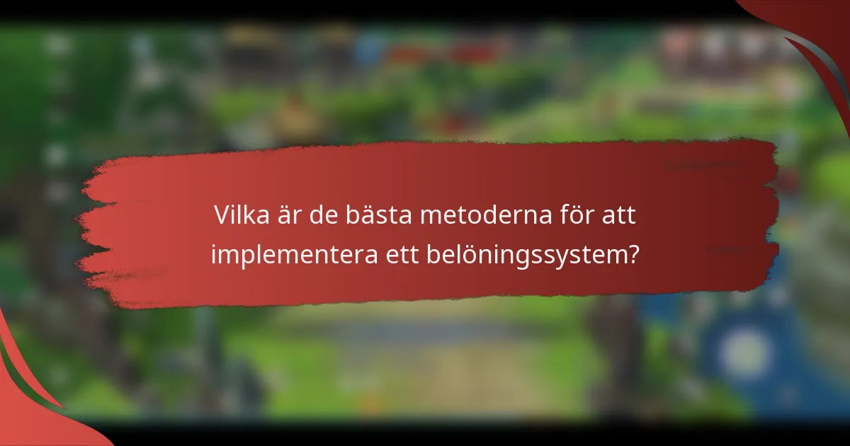 Vilka är de bästa metoderna för att implementera ett belöningssystem?