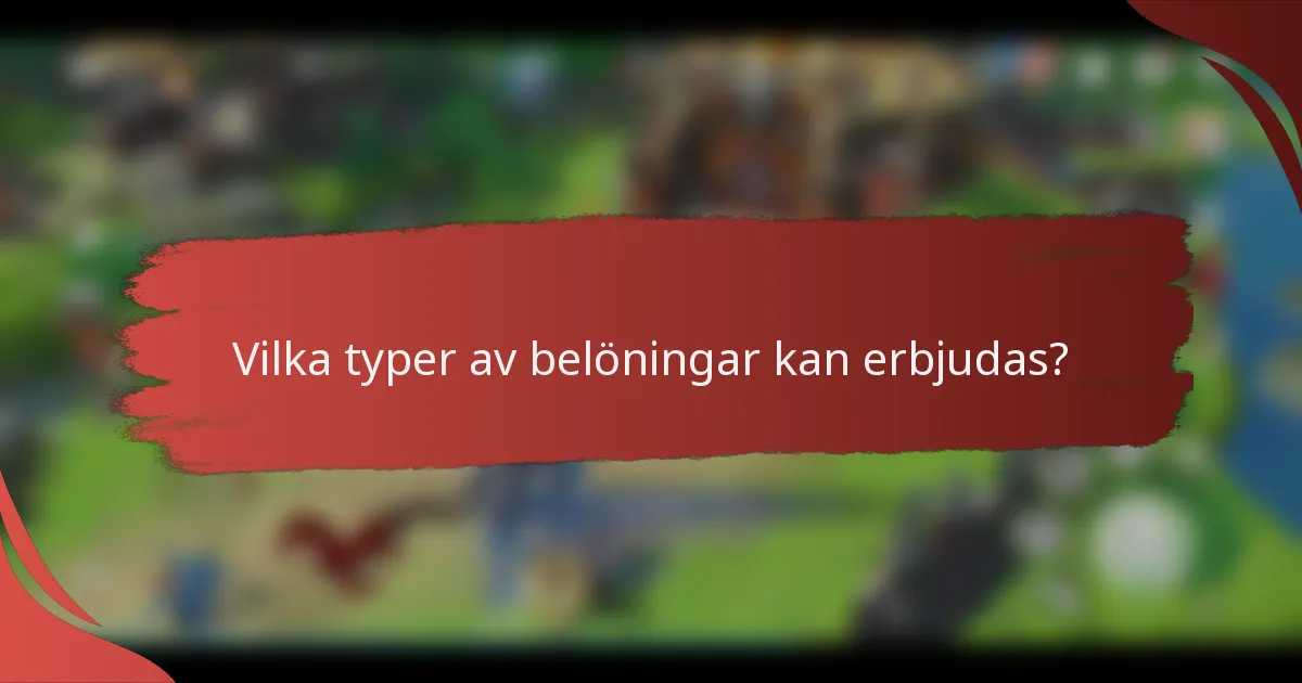 Vilka typer av belöningar kan erbjudas?